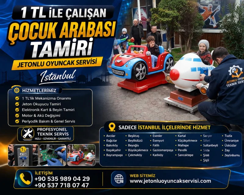 Jetonlu Çocuk Arabası Tamiri İstanbul | 1 TL ile Çalışan Oyuncak Servisi