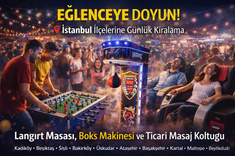 İstanbul İlçelerine Günlük Organizasyon Eğlence Kiralama | Langırt Masası, Boks Makinesi ve Ticari Masaj Koltuğu